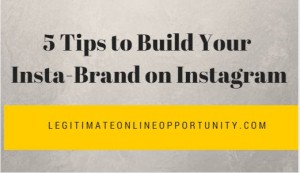 5 Tips to Build Your Insta Brand on Instagram